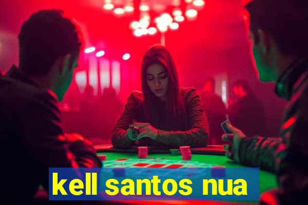 kell santos nua